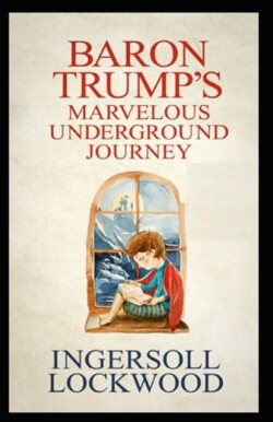 Baron Trump's Marvellous Underground Journey