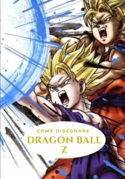 Come disegnare DRAGON BALL Z