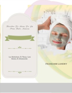 Recettes De Soins De La Peau Faits Maison