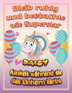 Bleib ruhig und beobachte wie Superstar Daisy funkelt wahrend sie das Einhorn farbt