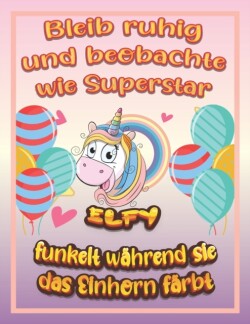 Bleib ruhig und beobachte wie Superstar Elfy funkelt wahrend sie das Einhorn farbt