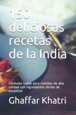 150 deliciosas recetas de la India