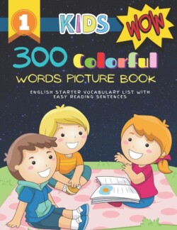 300 Colorful Words Picture Book English Starter Vocabulary List with Easy Reading Sentences Full colored cartoons basic vocabulary builder (animal, numbers, first words, letter alphabet, shapes) for baby toddler prek kindergarten kids learn to read