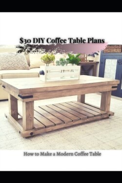 $30 DIY Coffee Table Plans