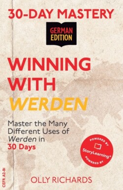 30-Day Mastery Winning with Werden: Master the Many Different Uses of Werden in 30 Days