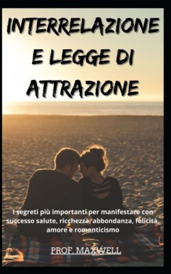 Interrelazione E Legge Di Attrazione