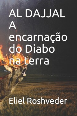 AL DAJJAL A encarnação do Diabo na terra