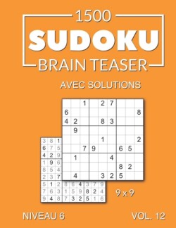 1500 Sudoku Brain Teaser 9 x 9 avec solutions Niveau 6 Vol. 12