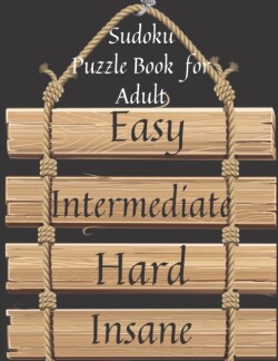 Sudoku Puzzle Book for Adults Easy to Insane