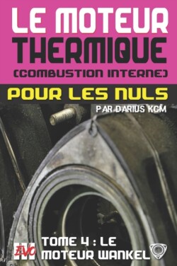 moteur thermique (Combustion interne) pour les nuls - LE MOTEUR WANKEL