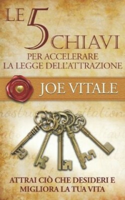 5 chiavi per accelerare la legge dell'attrazione