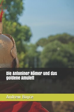 Antoniner Römer und das goldene Amulett