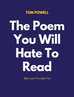 Poem You Will Hate To Read (But Love To Listen To)