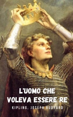 L'uomo che voleva essere re