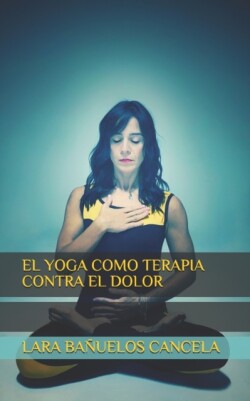 Yoga Como Terapia Contra El Dolor