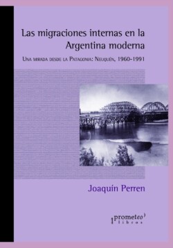 migraciones internas en la Argentina moderna