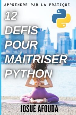 12 Defis Pour Maitriser Python