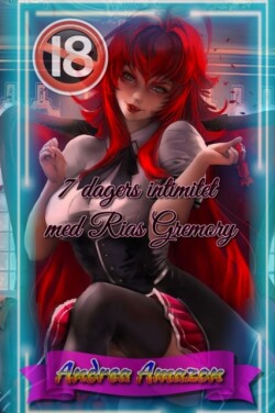 7 dagers intimitet med Rias Gremory