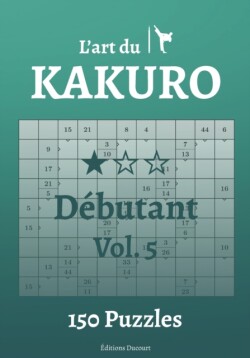 L'art du Kakuro Débutant Vol.5