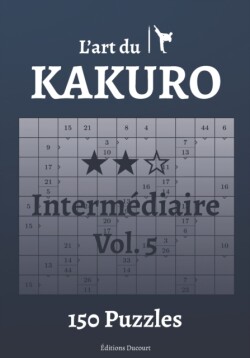 L'art du Kakuro Intermédiaire Vol.5