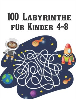 100 Labyrinthe f�r Kinder 4-8