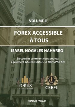 FOREX ACCESSIBLE À TOUS Volume II