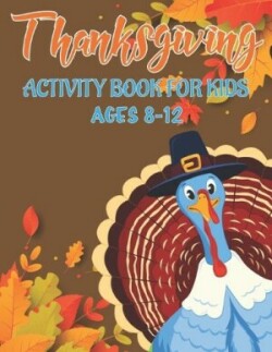 Thanksgiving Activity Book for Kids Ages 8-12