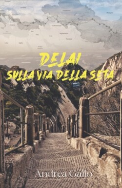 Delai. Sulla via della seta