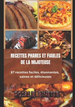 Recettes Phares Et Fiables de la Mijoteuse