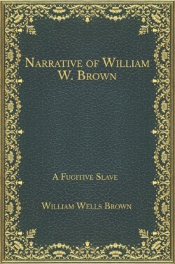 Narrative of William W. Brown, a Fugitive Slave