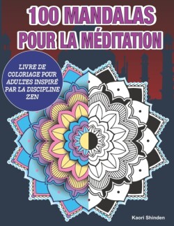 100 Mandalas Pour La Méditation