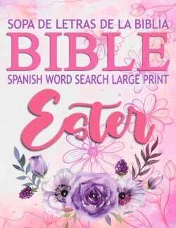 Spanish Bible Word Search Large Print (Sopa de letras de la Biblia) Ester