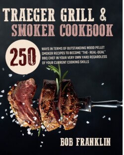 Traeger Grill & Smoker Cookbook