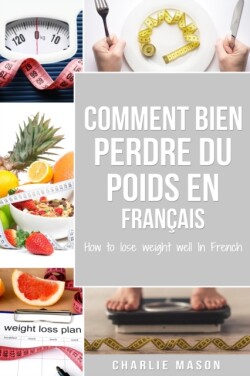 Comment bien perdre du poids En français/ How to lose weight well In French