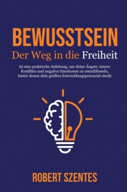 Bewusstsein - Der Weg in die Freiheit