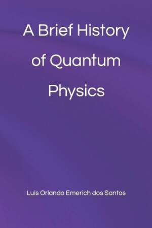 Brief History of Quantum Physics