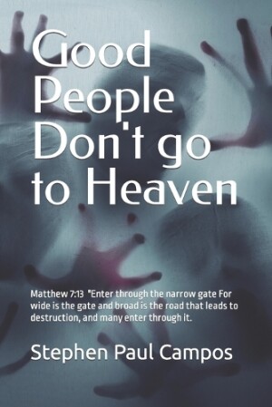 Good people DON'T go to Heaven