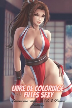 Livre de coloriage Filles sexy d'anime non-censurees 1 & 2 (French Edition)