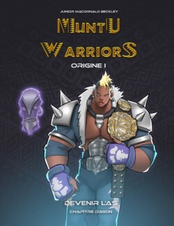 Muntu Warriors Origine I - Devenir l'As