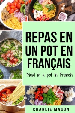 repas en un pot En français/ meal in a pot In French