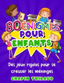 80 énigmes pour enfants