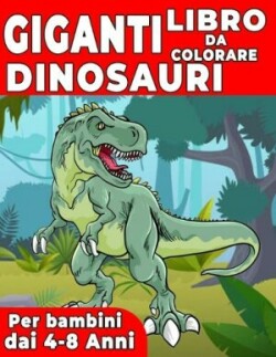 Giganti Dinosauri Libro Da Colorare Per Bambini