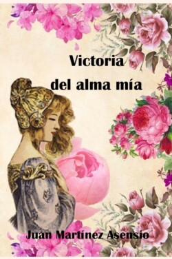 Victoria del alma mía