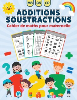 Additions soustractions-Cahier de maths pour maternelle