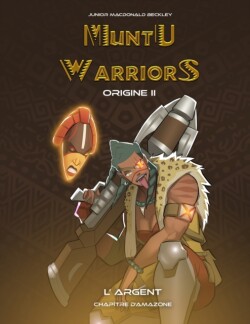 Muntu Warriors Origine II - L'Argent (Version Française)
