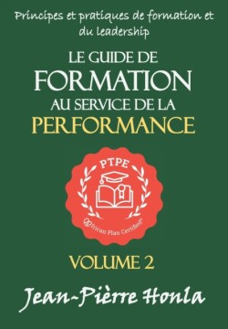 Le Guide de Formation Au Service de la Performance