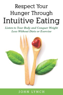 Respect Your Hunger Through Intuitive Eating