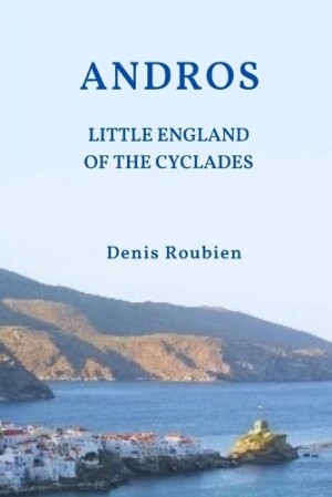 Andros. The Little England of the Cyclades