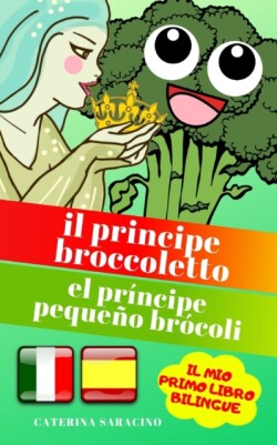 Principe Broccoletto/El Príncipe Pequeño Brócoli