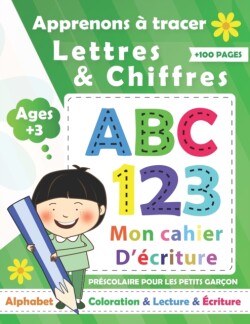 Apprenons à tracer Lettres & Chiffres pour les Garçon